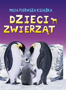 Moja pierwsza książka: Dzieci zwierząt books in polish