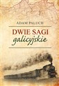 Dwie sagi galicyjskie - Adam Paluch