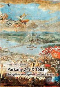 Parkany 7-9 X 1683 Szczęśliwe zwycięstwo Lwa Lechistanu Polish Books Canada