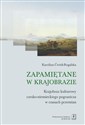 Zapamiętane w krajobrazie Krajobraz czesko-niemieckiego pogranicza w czasach przemian Canada Bookstore