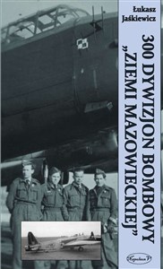 300 Dywizjon Bombowy „Ziemi Mazowieckiej” - Polish Bookstore USA