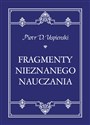 Fragmenty nieznanego nauczania - Piotr D. Uspienski pl online bookstore