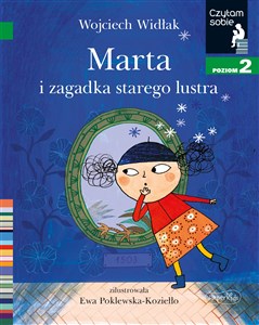 Marta i zagadka starego lustra. Czytam sobie. Poziom 2 Bookshop