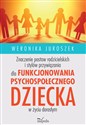 Znaczenie postaw rodzicielskich i stylów przywiązania dla funkcjonowania psychospołecznego dziecka w życiu dorosłym 