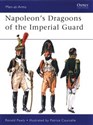 Napoleon’s Dragoons of the Imperial Guard - Ronald Pawly