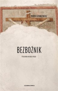 Bezbożnik Przeciw władzy religii - Polish Bookstore USA