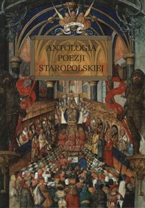 Antologia poezji staropolskiej z opracowaniem Polish bookstore