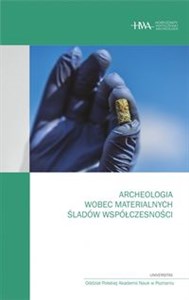 Archeologia wobec materialnych śladów współczesności  to buy in USA