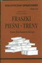 Biblioteczka Opracowań Fraszki, Pieśni, Treny Jana Kochanowskiego Zeszyt nr 34 - Teodor Farent