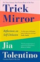 Trick mirror - Jia Tolentino 