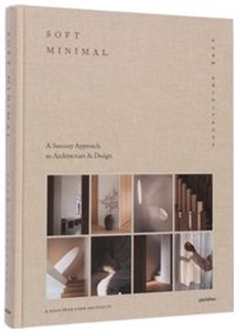 Soft Minimal A Sensory Approach to Architecture and Design polish books in canada