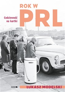 Rok w PRL Codzienność na kartki  