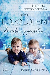 Bliźnięta - pierwszy rok życia czyli BOBOLOTEM do nieba i z powrotem buy polish books in Usa