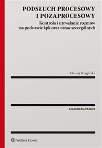 Podsłuch procesowy i pozaprocesowy Kontrola i utrwalanie rozmów na podstawie kpk oraz ustaw szczególnych online polish bookstore