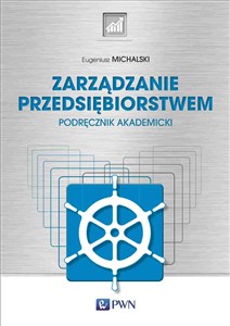 Zarządzanie przedsiębiorstwem Podręcznik akademicki  