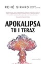 Apokalipsa tu i teraz  - Rene Girard books in polish