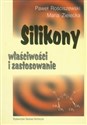 Silikony właściwości i zastosowanie - Paweł Rościszewski, Maria Zielecka