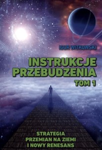 Instrukcje przebudzenia Tom 1 Strategia przemian na Ziemi i Nowy Renesans buy polish books in Usa