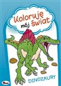 Koloruję mój świat Dinozaury - Polish Bookstore USA