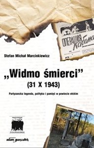 Widmo śmierci (31 X 1943) Partyzancka legenda, polityka i pamięć w powiecie ełckim - Polish Bookstore USA