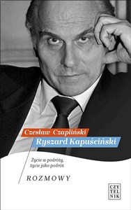 Ryszard Kapuściński Życie w podróży, życie jako podróż. Rozmowy online polish bookstore