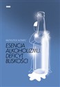Esencja alkoholizmu. Deficyt bliskości  - Krzysztof Jaźwiec