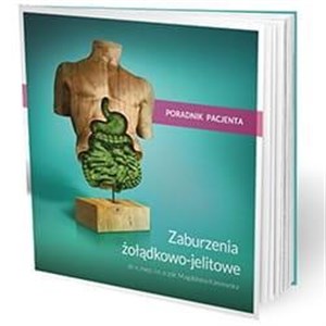 Zaburzenia żołądkowo-jelitowe poradnik pacjenta   