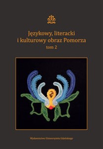 Językowy literacki i kulturowy obraz Pomorza Tom 2  Polish bookstore