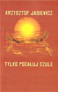 Tylko pocałuj czule  