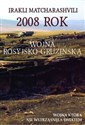 2008 rok Wojna rosyjsko-gruzińska Wojna która nie wstrząsnęła światem Polish bookstore