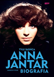 Tyle słońca Anna Jantar Biografia  