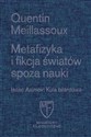 Metafizyka i fikcja światów spoza nauki / Fundacja Augusta hr. Cieszkowskiego  