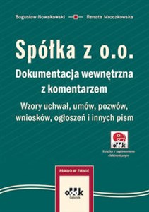 Spółka z o.o. Dokumentacja wewnętrzna z komentarzem Wzory uchwał umów pozwów wniosków ogłoszeń i innych pism to buy in USA