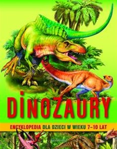 Dinozaury Encyklopedia dla dzieci w wieku 7 - 10 lat pl online bookstore