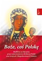 Boże coś Polskę modlitewnik Modlitwa za Ojczyznę przez wstawiennictwo Królowej Polski oraz świętych i błogosławionych Polaków Polish bookstore