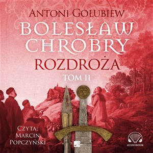 [Audiobook] Bolesław Chrobry Rozdroża Tom 2 chicago polish bookstore