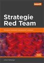 Strategie Red Team Ofensywne testowanie zabezpieczeń w praktyce - Johann Rehberger