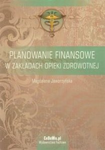 Planowanie finansowe w zakładach opieki zdrowotnej polish usa