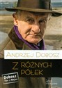 Z różnych półek - Andrzej Dobosz