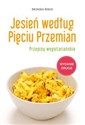 Jesień według Pięciu Przemian Przepisy wegetariańskie Polish bookstore