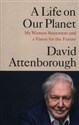 A Life on Our Planet 
    My Witness Statement and a Vision for the Future - David Attenborough