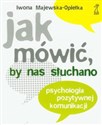 Jak mówić, by nas słuchano  