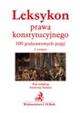 Leksykon prawa konstytucyjnego. 100 podstawowych pojęć  