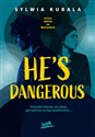 He's dangerous  