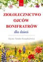 Ziołolecznictwo Ojców Bonifratrów dla dzieci - Polish Bookstore USA