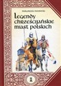 Legendy chrześcijańskie miast polskich Polish Books Canada