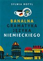 Banalna gramatyka języka niemieckiego - Sylwia Motyl chicago polish bookstore