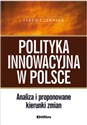 Polityka innowacyjna w Polsce Analiza i proponwowane kierunki zmian Polish Books Canada