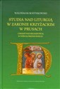 Studia nad liturgią w Zakonie Krzyżackim w Prusach Z badań nad religijnością w późnym średniowieczu Polish bookstore