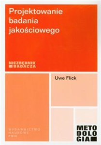 Projektowanie badania jakościowego Niezbędnik badacza Polish Books Canada